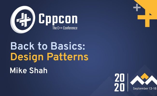 Learn C++ With Back To Basics: Design Pattern By Mike Shah (CPPCon 2020) Video