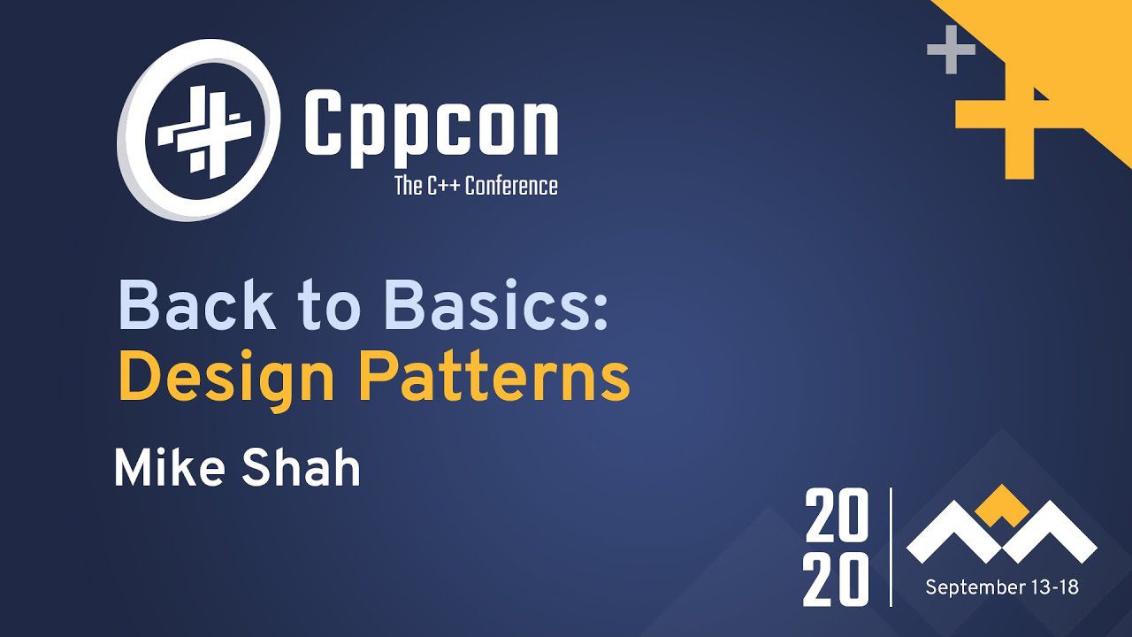 Learn C++ With Back to Basics Design Pattern by Mike Shah CPPCon 2020 Video | Learn C++