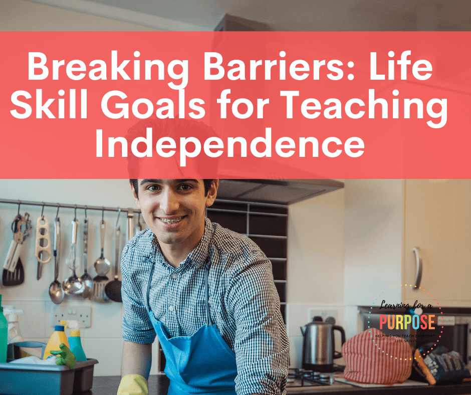 Life Skill Goals to help achieve independence