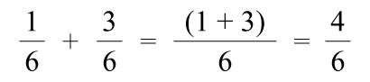 1/6 + 3/6 = (1+3)/6 = 4/6