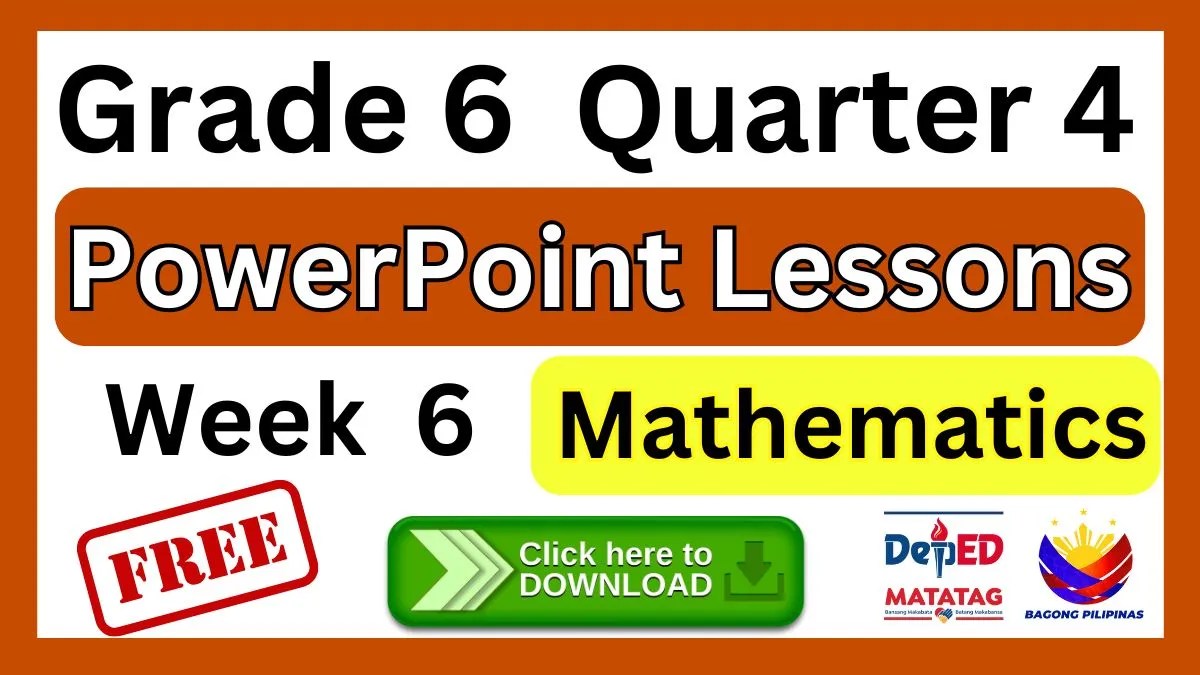 Grade 6 PowerPoint Lesson Quarter 4 Mathematics Week 6