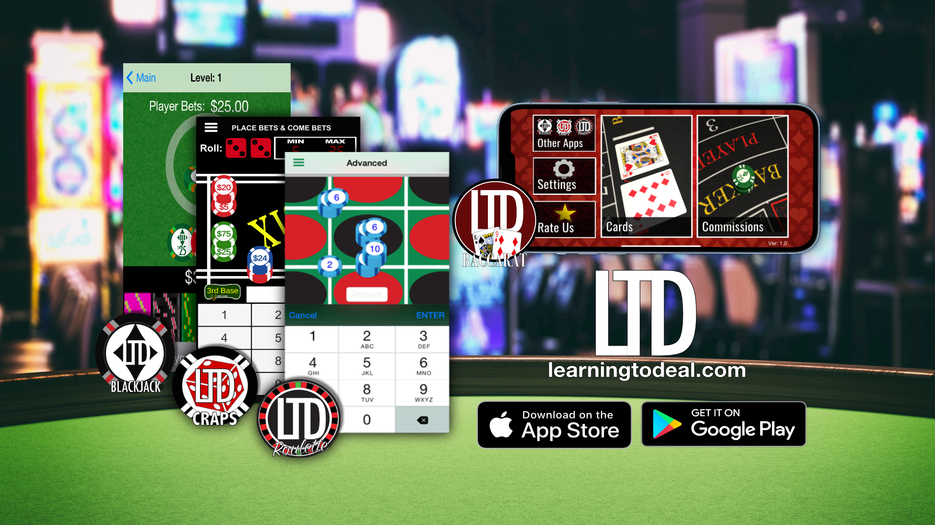 Learning To Deal Roulette, Craps, Blackjack and Baccarat