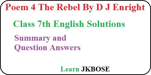 The Rebel Class 7 Summary and Question Answers