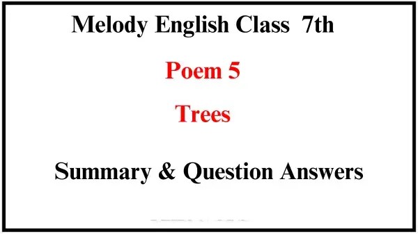 Trees-Poem-5-Melody-English-Summary-and-Question-Answers