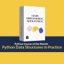 Course Of The Month – Python Data Structures In Practice | LearnPython.com