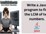 Java Program To Find The Lcm Of Two Numbers Learn Software Technologies