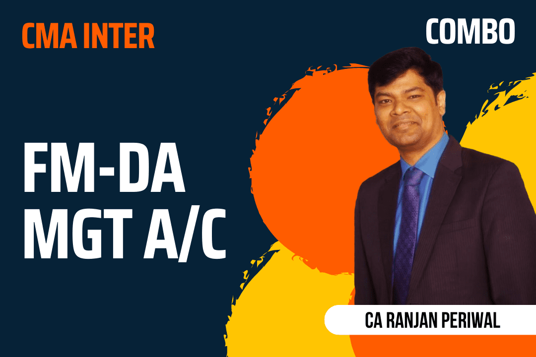 CMA Inter FM-DA and Management Accounting (Combo Paper 11 and Paper 12) Regular Video Lectures by CA Ranjan Periwal
