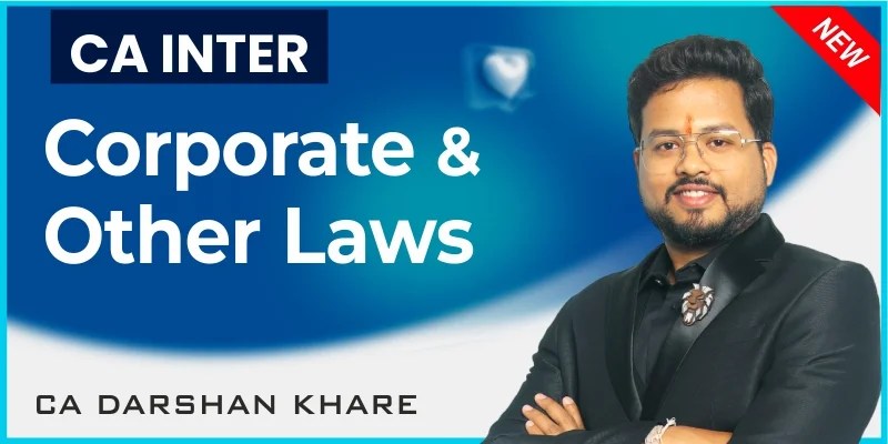 CA Inter Corporate Laws & Other Laws Regular Video Lectures by CA Darshan Khare