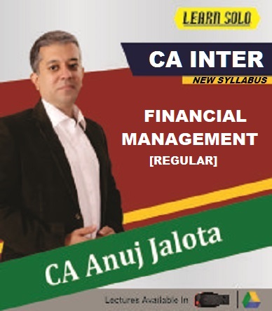 CA Inter Financial Management Regular Video Lectures by CA Anuj Jalota