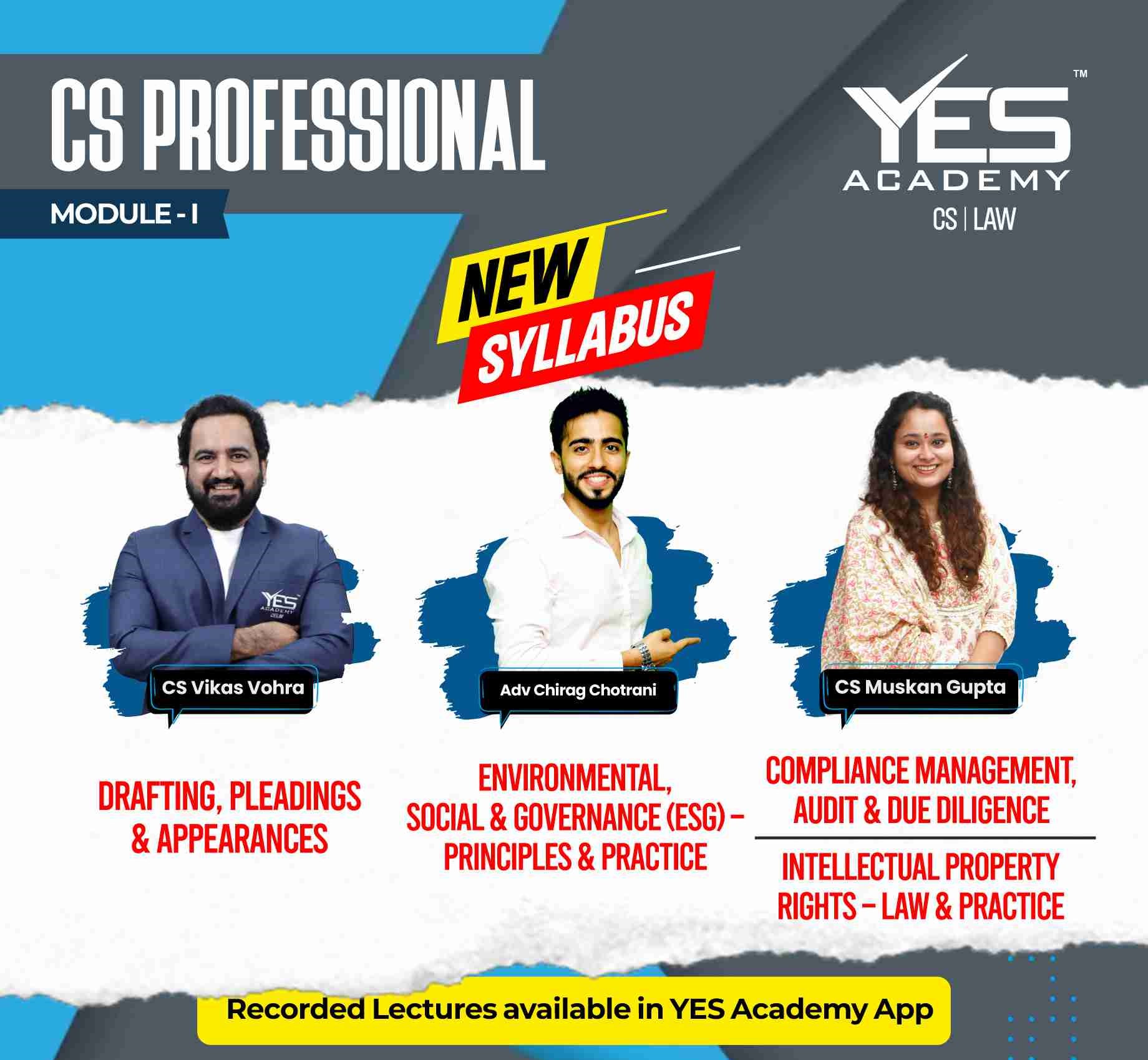 CS Professional Drafting, Pleadings & Appearances, Environmental Social and Governance (ESG) – Principles & Practice, Compliance Management, Audit & Due Diligence, Intellectual Property Rights – Law & Practice -Module 1 Regular Video Lectures by CS Vikas Vohra, Adv Chirag Chotrani, CS Muskan Gupta