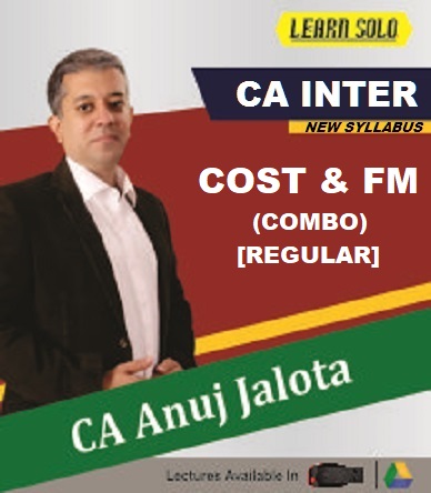 CA Inter Cost & FM Regular Batch Combo Video Lectures by CA Anuj Jalota