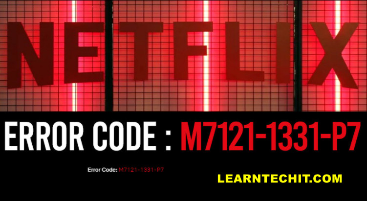 Netflix Error Code M7121-1331-P7
