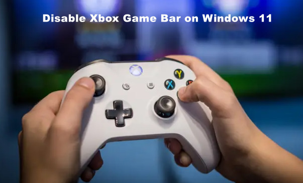 How to Disable Xbox Game Bar on Windows 11 & 10 (Step by Step Guide) 1