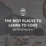 113 Best Places To Learn To Code For Free | Learn To Code With Me ...