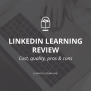 LinkedIn Learning Review: Pros, Cons, And Content Quality
