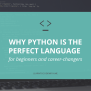 Why Learn Python? The Perfect Language For Beginners & Career-Changers