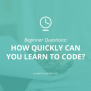How Long Does It Take To Learn Coding (In Your Specific Situation)?