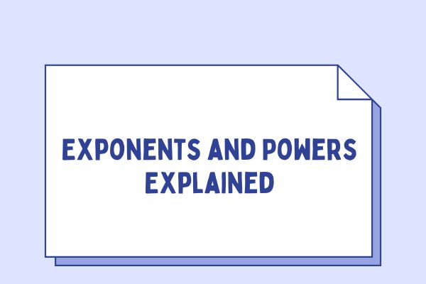 Exponents and Powers