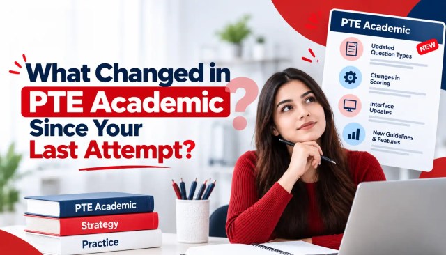 What Changed in PTE Academic Since Your Last Attempt?