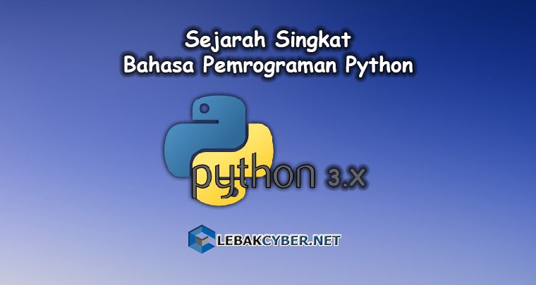 Sejarah Singkat Bahasa Pemrograman Python - Lebak Cyber