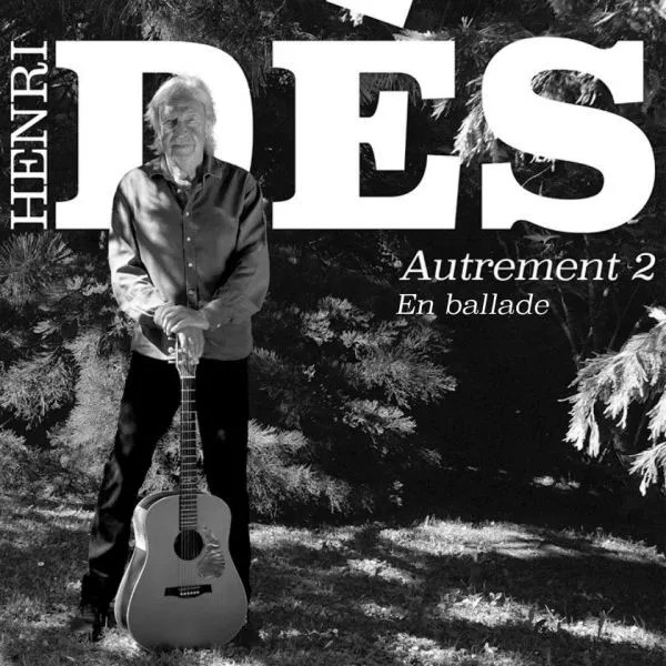 <b>HENRI DÈS</b> <br>Autrement 2</b> <br>En Ballade