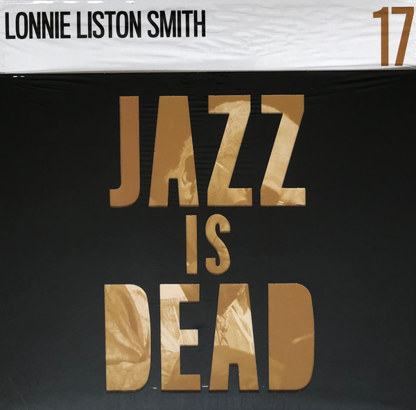 <b>LONNIE LISTON SMITH / ALI SHAHEED MUHAMMAD & ADRIAN YOUNGE</b> <br>Jazz Is Dead 17