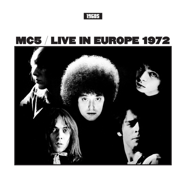 <b>MC5</b> <br>Live In Europe 1972