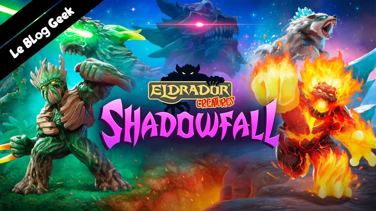 Test Eldrador Creatures Shadowfall - Le Blog Geek
