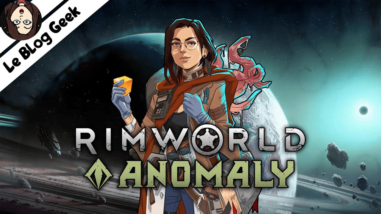 Test Rimworld Anomaly DLC - Le Blog Geek