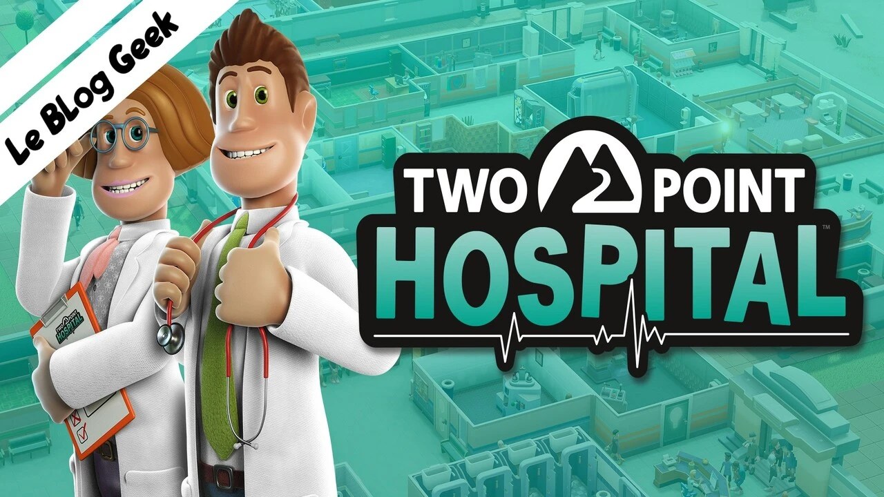 Test Two Point Hospital - Le Blog Geek