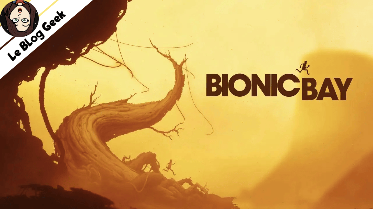 Test Bionic Bay - Le Blog Geek