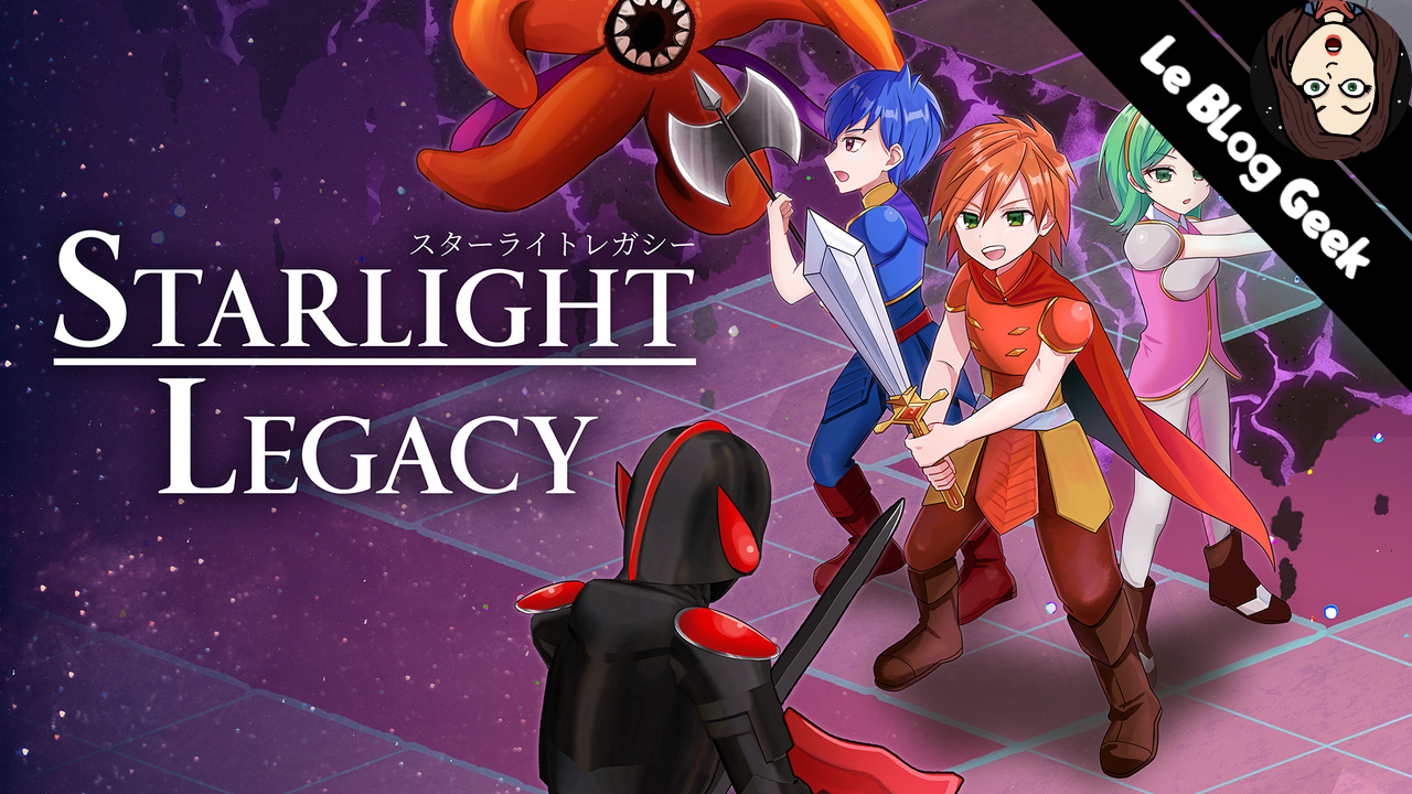 Test Starlight Legacy - Le Blog Geek