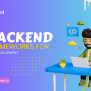 Best Backend Frameworks For Web Development In 2025