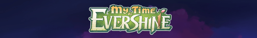 My Time at Evershine: Latest Developer Updates You Should Know