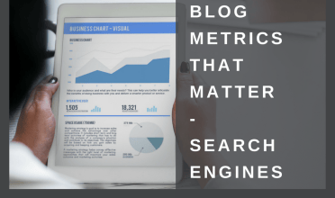Blog metrics that matter – Part 3 – Search Engines