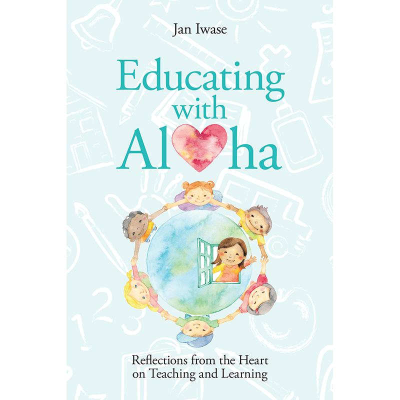 Educating with Aloha by Jan Iwase