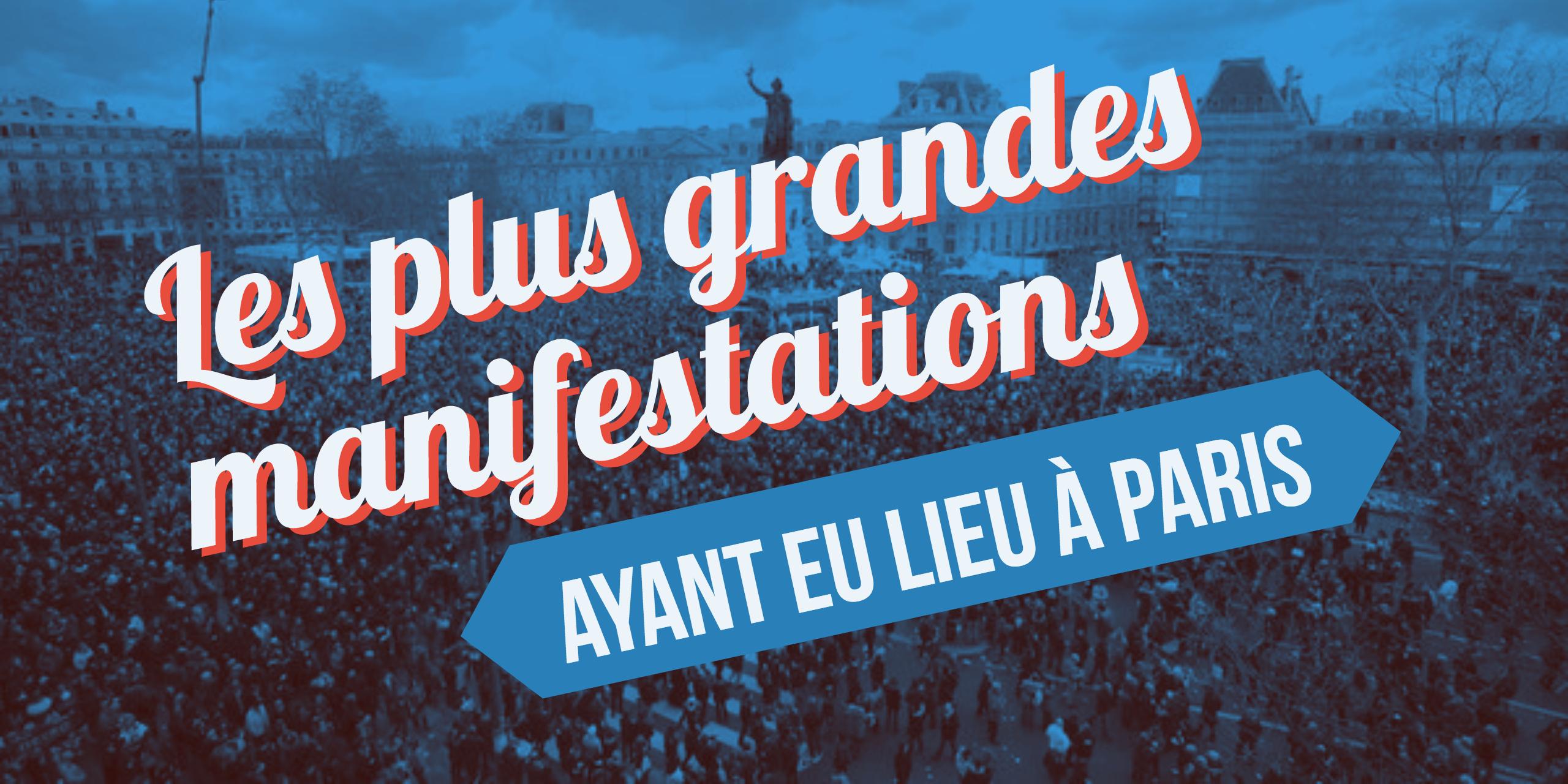 plus grandes manifestations à Paris