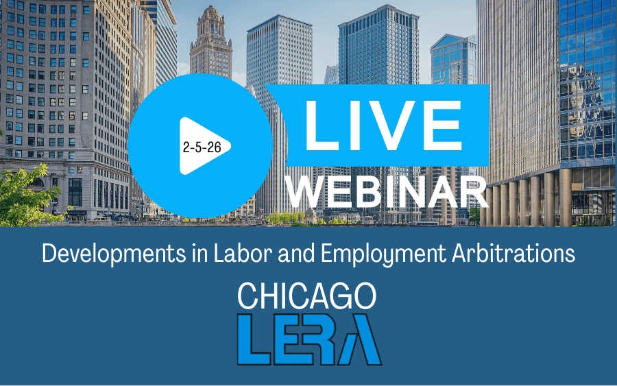 Virtual Presentation: Developments in Labor and Employment Arbitrations