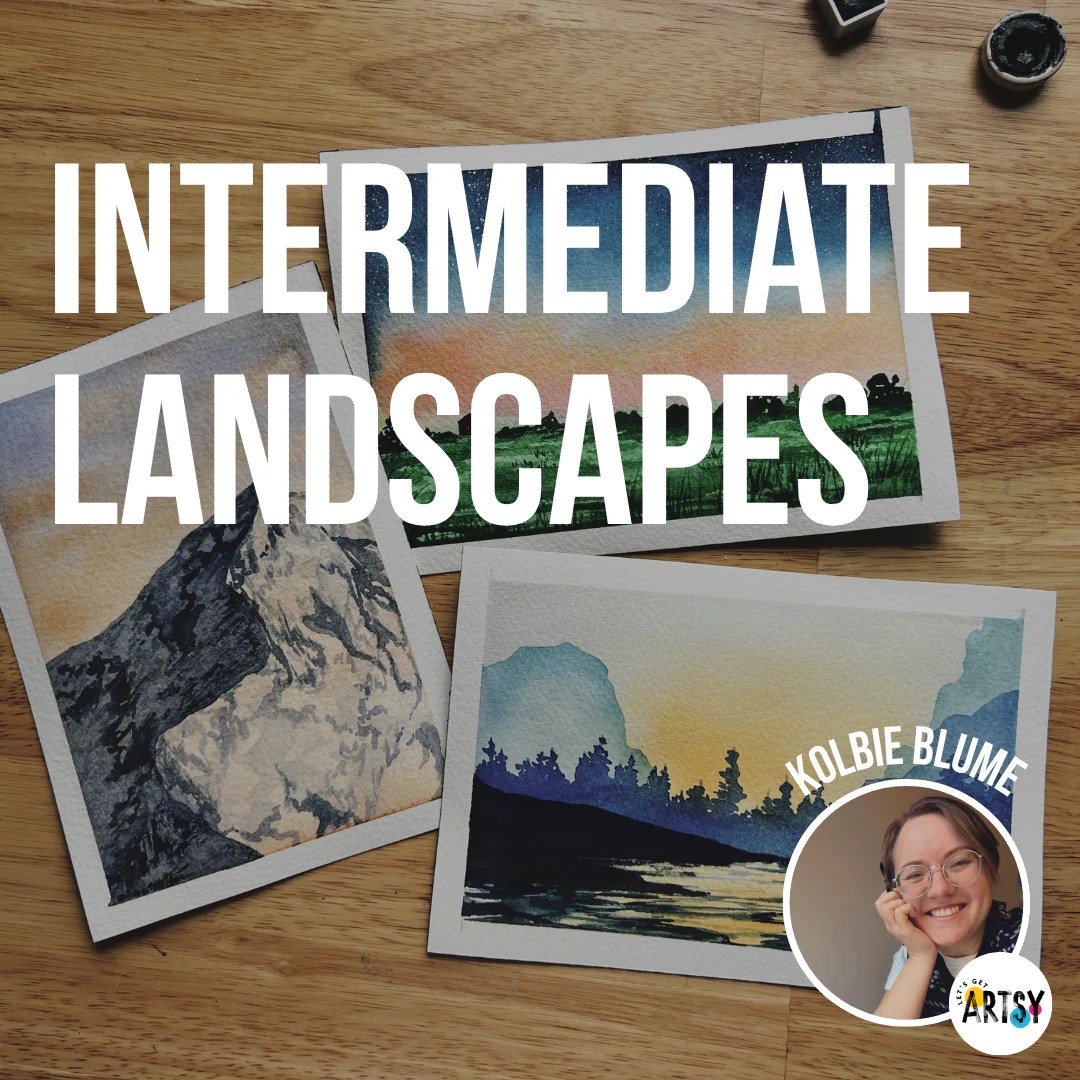 Intermediate Watercolor Landscapes With Kolbie Blume Let S Get Artsy