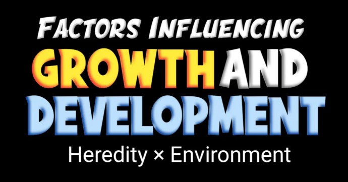 Factors Influencing Growth and Development Factors Influencing Growth and Development