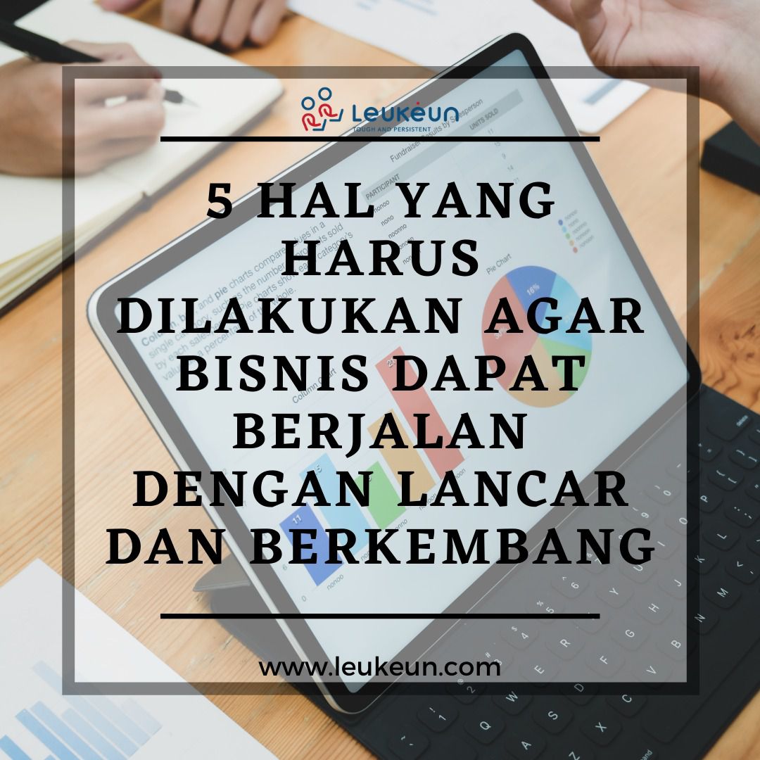 Prinsip kejujuran harus menjadi dasar penting bagi segala bidang bisnis. 5 Hal Yang Harus Dilakukan Agar Bisnis Dapat Berjalan Dengan Lancar Dan Berkembang Leukeun Service