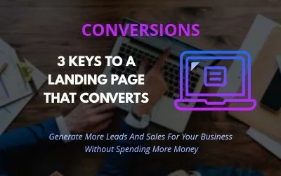 3 Keys To A High Converting Landing Page