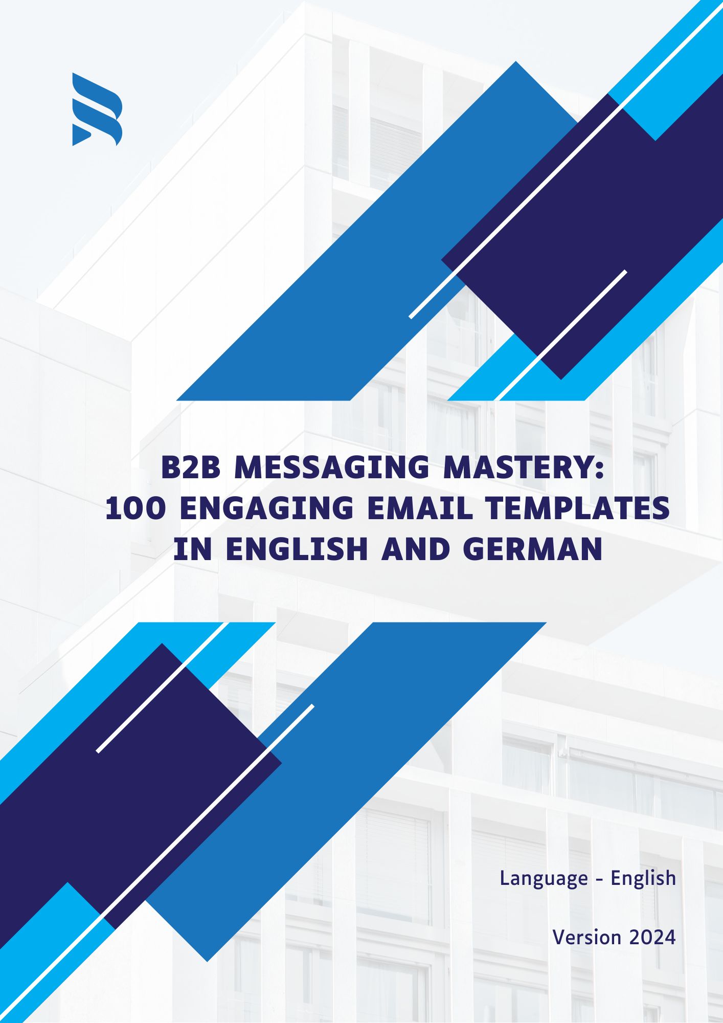 B2B Messaging Mastery: 100 Engaging Email Templates in English and German