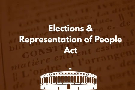 Elections & the Representation of the People Act (RPA)