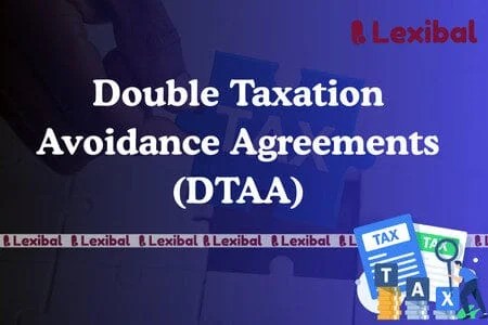 Double Taxation Avoidance Agreements (DTAA)
