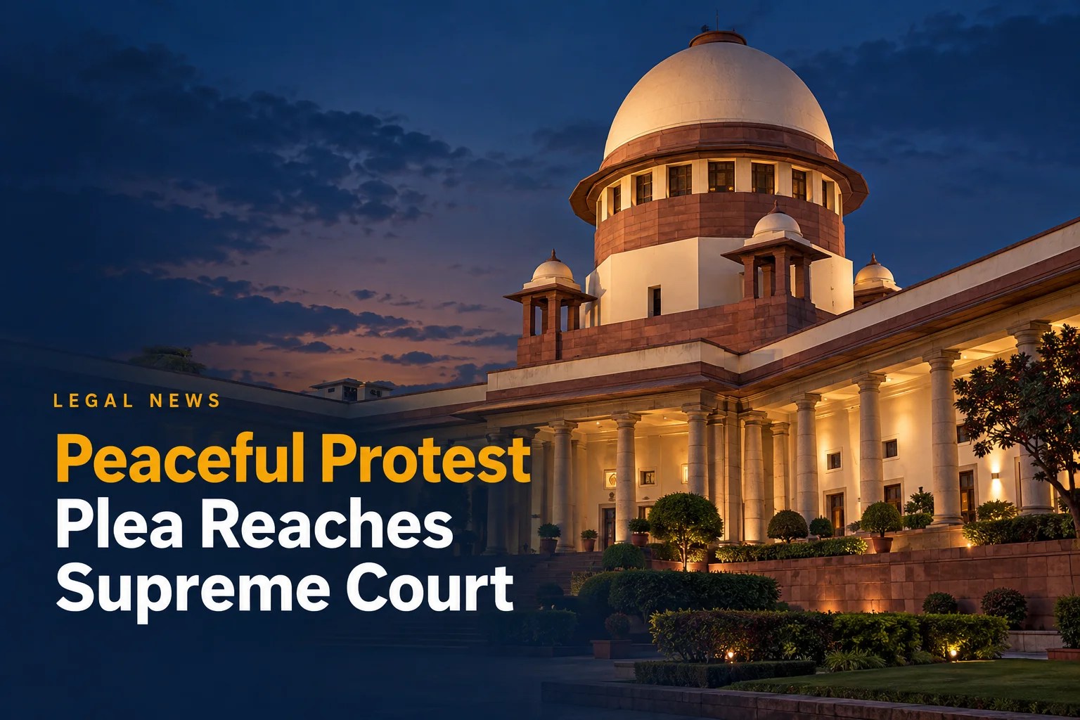 Supreme Court Agrees to List Plea Seeking Permission for Peaceful Protests in Delhi