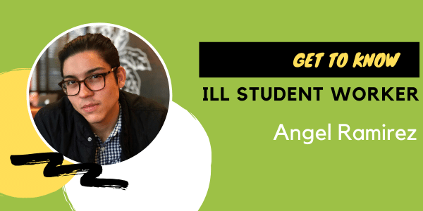 ILL Student Worker Angel Ramirez