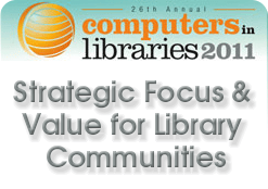 Computers in Libraries 2011 Call for Speakers Computers in Libraries 2011 Call for Speakers