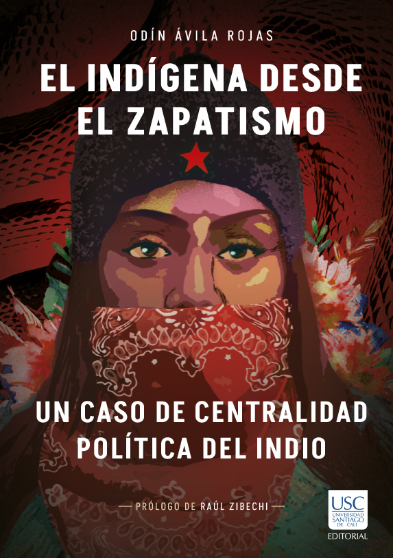 El indígena desde el zapatismo: Un caso de centralidad política del indio Edición Revisada
