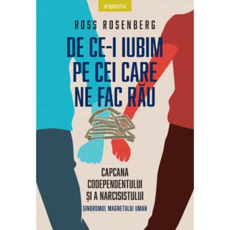 De ce-i iubim pe cei care ne fac rau, Ross Rosenberg